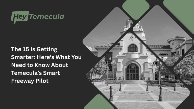 The 15 Is Getting Smarter: Here’s What You Need to Know About Temecula’s Smart Freeway Pilot